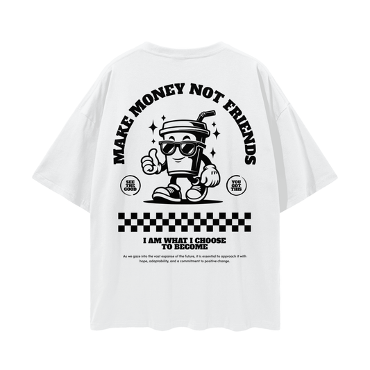 Make Money Not Friends - Oversize Tee