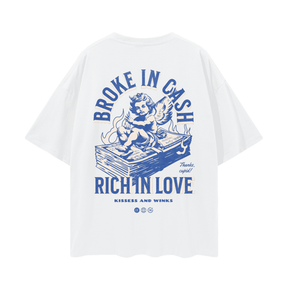 Broke In Cash Rich In Love - Oversize Tee